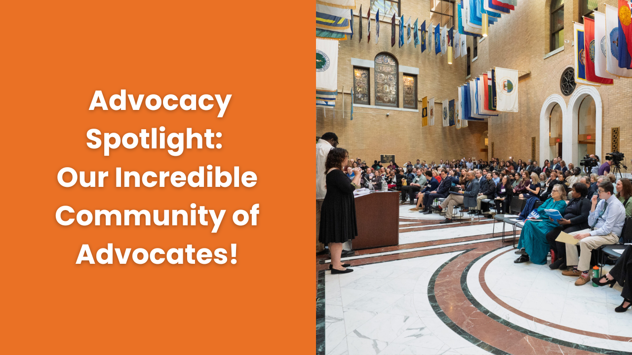 Advocacy Spotlight Series | August 2026: Our Incredible Community of Advocates!